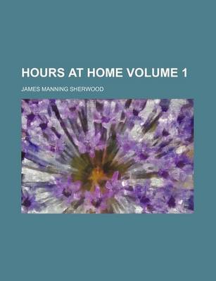 Book cover for Hours at Home Volume 1