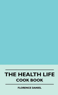 Book cover for The Health Life - Cook Book