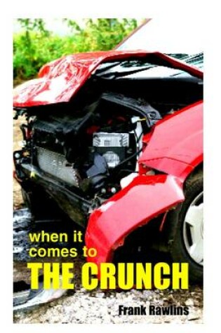 Cover of When it Comes to the Crunch