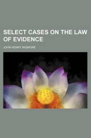 Cover of Select Cases on the Law of Evidence