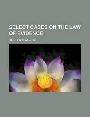 Book cover for Select Cases on the Law of Evidence