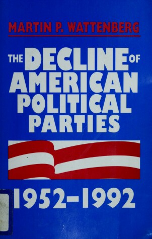 Book cover for The Decline of American Political Parties, 1952-92