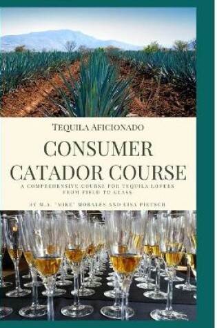 Cover of Tequila Aficionado Consumer Catador Course