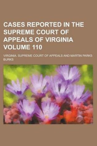 Cover of Cases Reported in the Supreme Court of Appeals of Virginia (110)