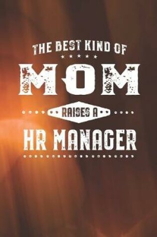 Cover of The Best Kind Of Mom Raises A Hr Manager