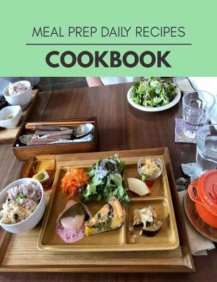 Book cover for Meal Prep Daily Recipes Cookbook