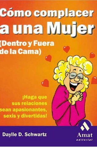 Cover of Como Complacer a Una Mujer (Dentro y Fuera de La Cama)