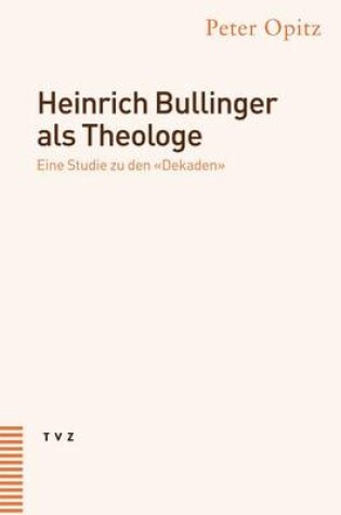 Cover of Heinrich Bullinger ALS Theologe