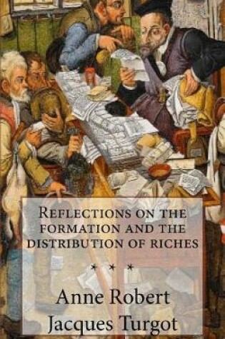 Cover of Turgot, Reflections on the formation and the distribution of riches
