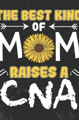 Cover of The Best Kind of Mom Raises a CNA