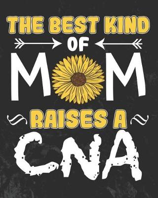 Book cover for The Best Kind of Mom Raises a CNA