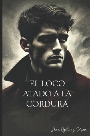 Cover of El loco atado a la cordura