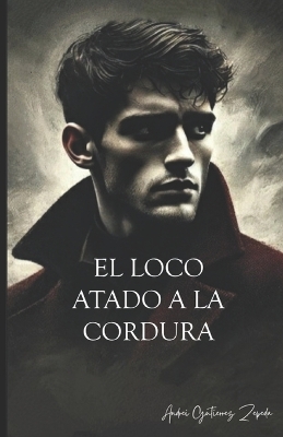 Cover of El loco atado a la cordura