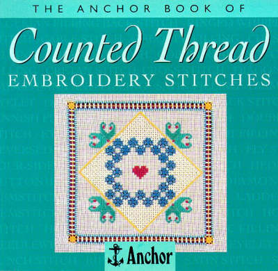 Book cover for The Anchor Book of Counted Thread Embroidery Stitches