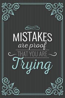 Book cover for Mistakes Are Proof That You Are Trying