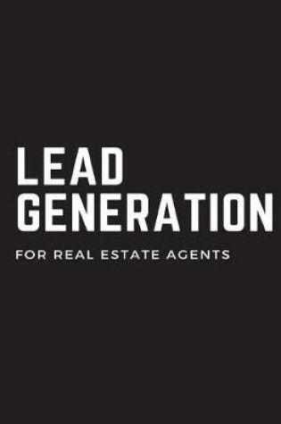 Cover of Lead Generation for Real Estate Agents