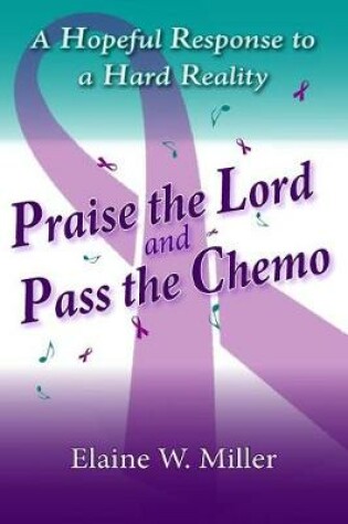 Cover of Praise the Lord and Pass the Chemo