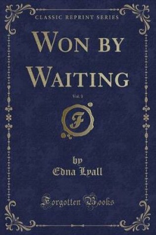 Cover of Won by Waiting, Vol. 1 (Classic Reprint)