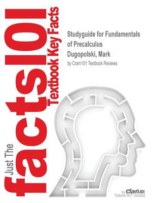 Book cover for Studyguide for Fundamentals of Precalculus by Dugopolski, Mark, ISBN 9780321566676