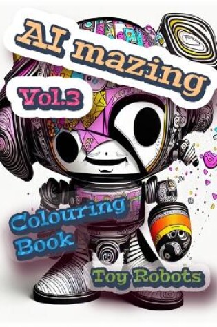 Cover of AI Mazing Volume 3 Colouring Book