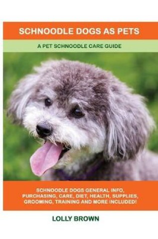 Cover of Schnoodle Dogs as Pets