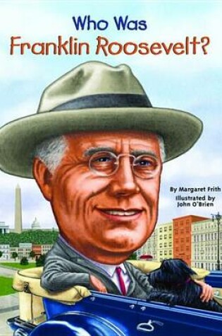 Cover of Who Was Franklin Roosevelt?