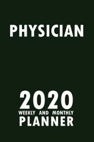 Cover of Physician 2020 Weekly and Monthly Planner