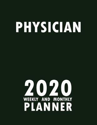 Book cover for Physician 2020 Weekly and Monthly Planner