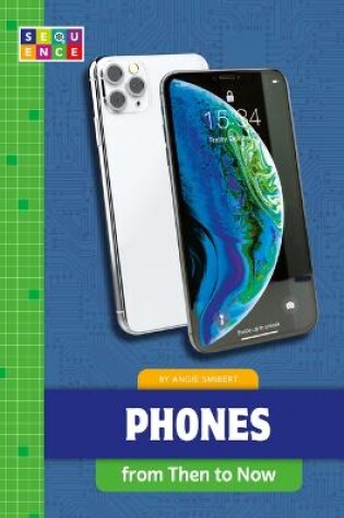 Cover of Phones from Then to Now