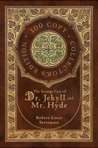 Cover of The Strange Case of Dr. Jekyll and Mr. Hyde (100 Copy Collector's Edition)