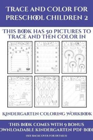 Cover of Kindergarten Coloring Workbook (Trace and Color for preschool children 2)