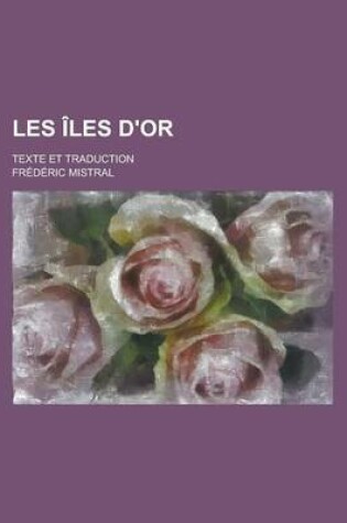 Cover of Les Iles D'Or; Texte Et Traduction