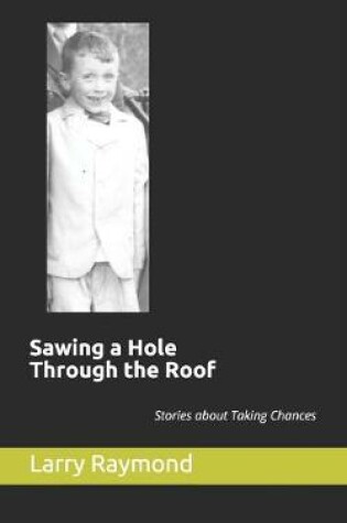 Cover of Sawing a Hole Through the Roof