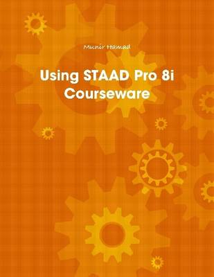 Book cover for Using STAAD Pro 8i Courseware