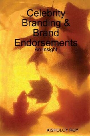 Cover of Celebrity Branding & Brand Endorsements: An Insight