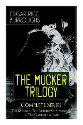 Cover of The MUCKER TRILOGY - Complete Series