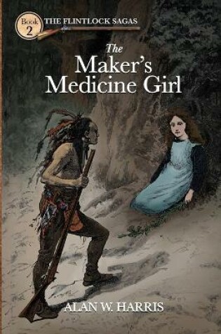 Cover of The Maker's Medicine Girl