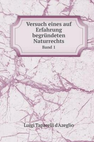 Cover of Versuch eines auf Erfahrung begründeten Naturrechts Band 1