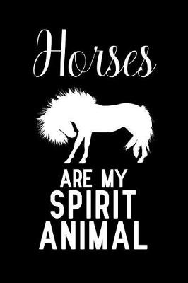 Book cover for Horses Are My Spirit Animal