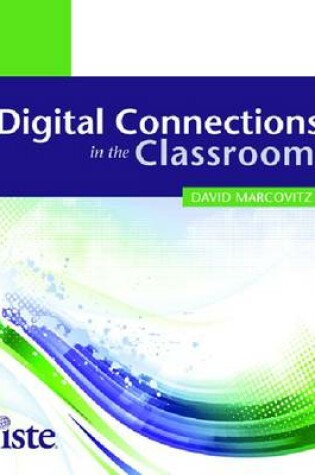 Cover of Digital Connections in the Classroom