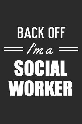 Book cover for Back Off I'm A Social Worker