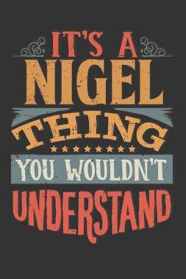 Book cover for Its A Nigel Thing You Wouldnt Understand