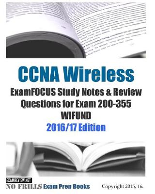 Book cover for CCNA Wireless ExamFOCUS Study Notes & Review Questions for Exam 200-355 WIFUND