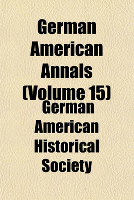 Book cover for German American Annals (Volume 15)