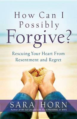 Book cover for How Can I Possibly Forgive?