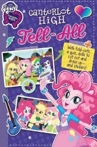 Cover of My Little Pony Equestria Girls: Canterlot High Tell-All