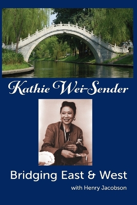 Cover of Kathie Wei-Sender Bridging East & West