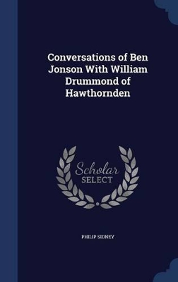 Book cover for Conversations of Ben Jonson With William Drummond of Hawthornden