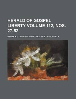 Book cover for Herald of Gospel Liberty Volume 112, Nos. 27-52