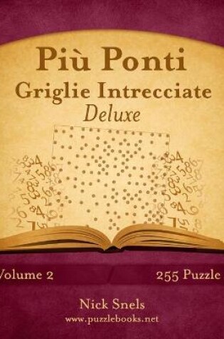 Cover of Più Ponti Griglie Intrecciate Deluxe - Volume 2 - 255 Puzzle